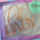 Oh Baby - Cake Charm - Rose Gold Mirror - Approx 12cm wide