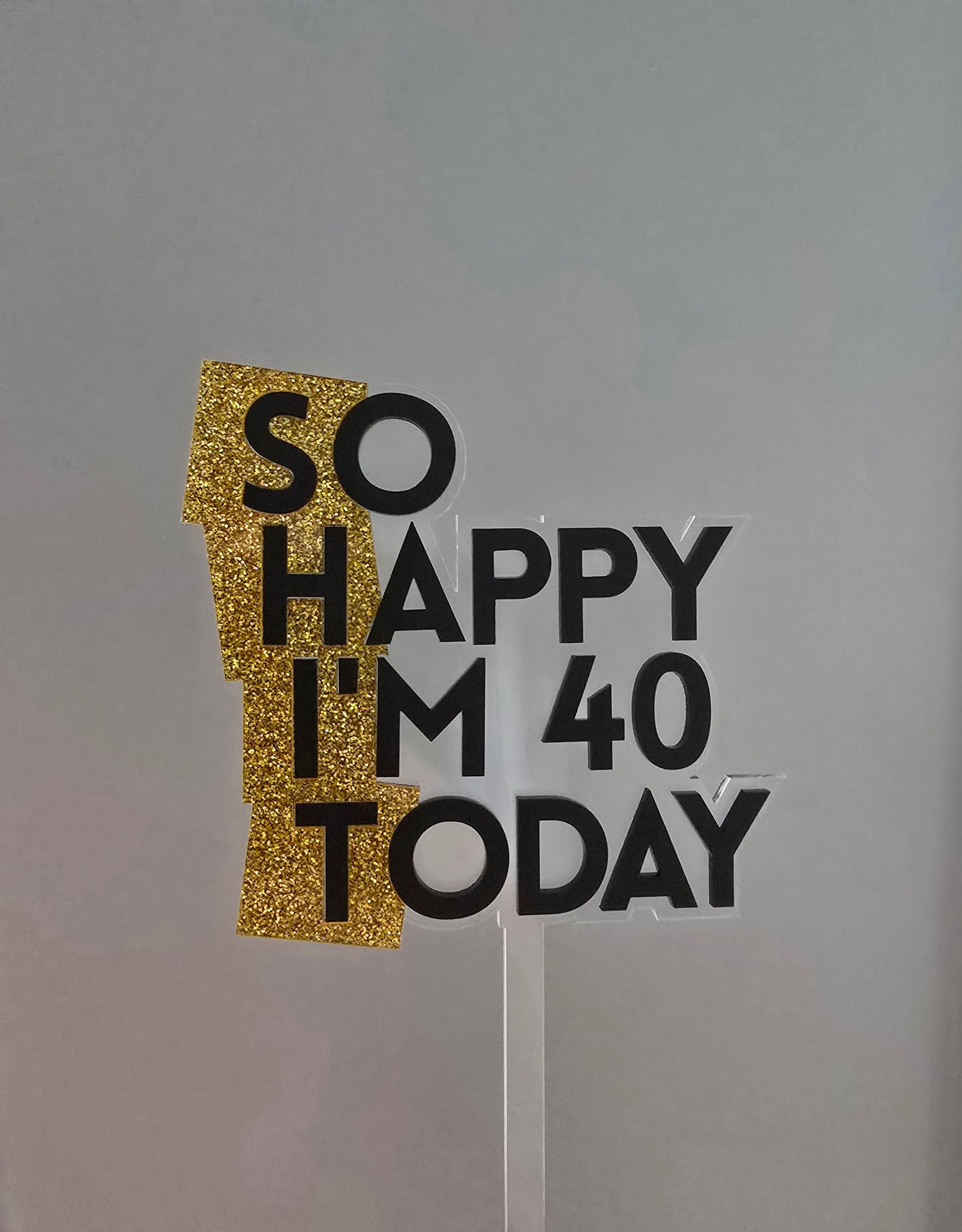 SHIT So Happy I'm Age Today Topper