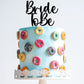 Bride to Be Acrylic Cake Topper