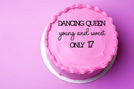 Dancing Queen young and sweet Only 17 Acrylic Lay Flat Words