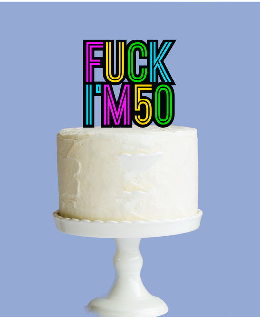 Fuck I'm Age - Retro / Neon