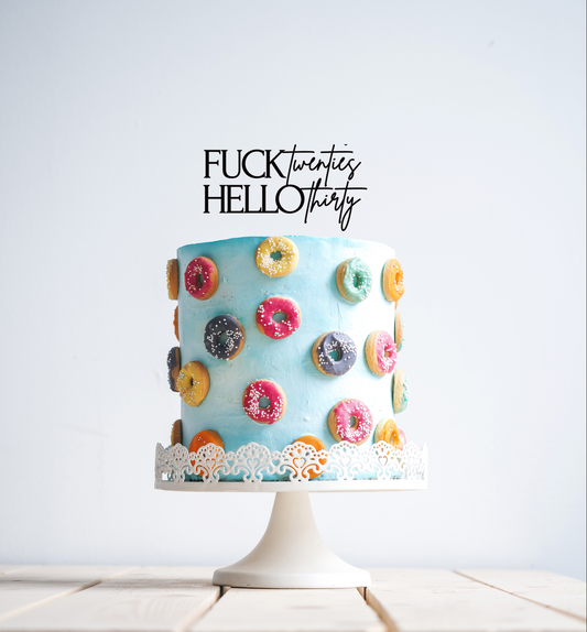 Fuck Twenties Hello Thirty Cake Topper