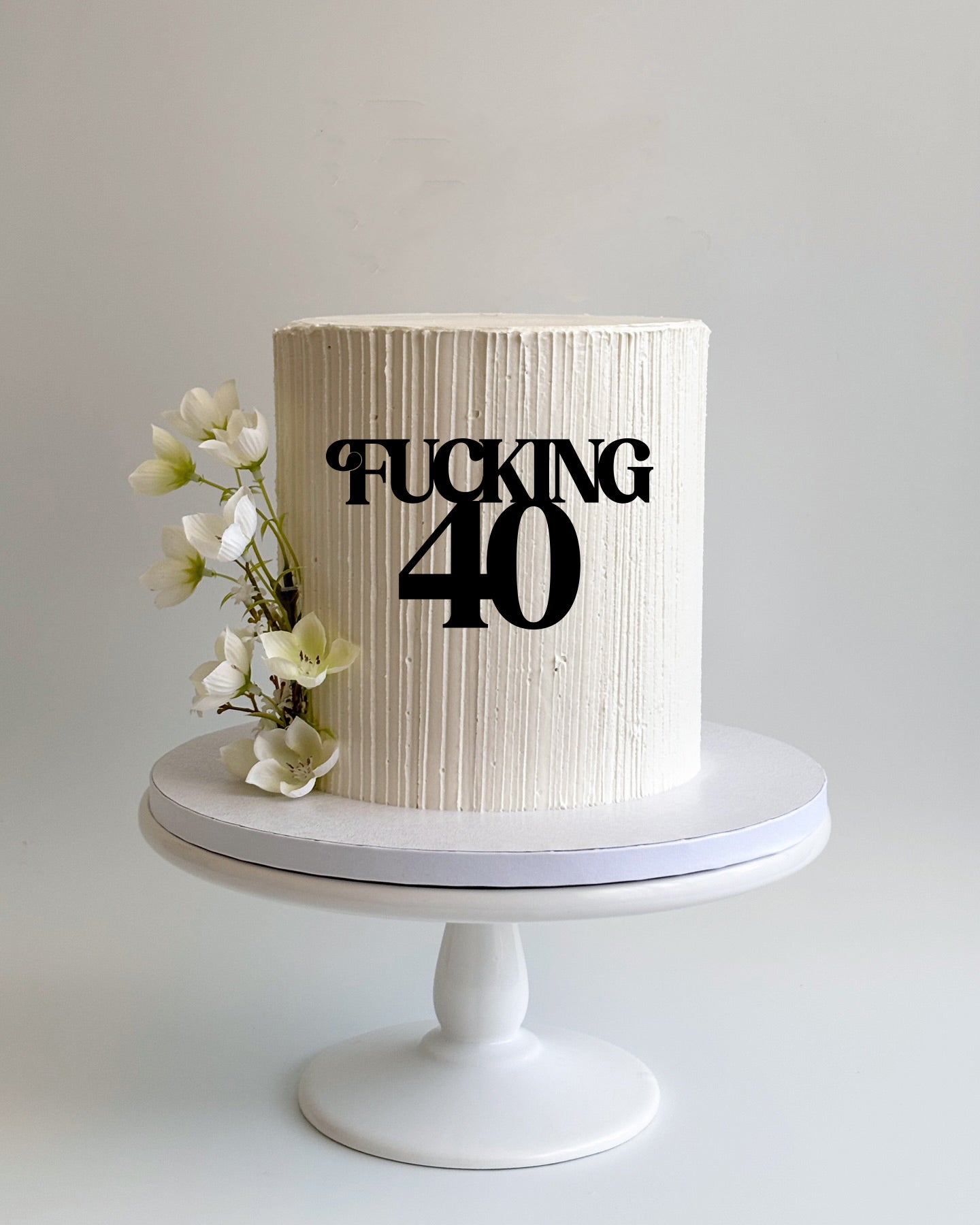 Fucking 40 Cake Fropper | Front Topper | Sign