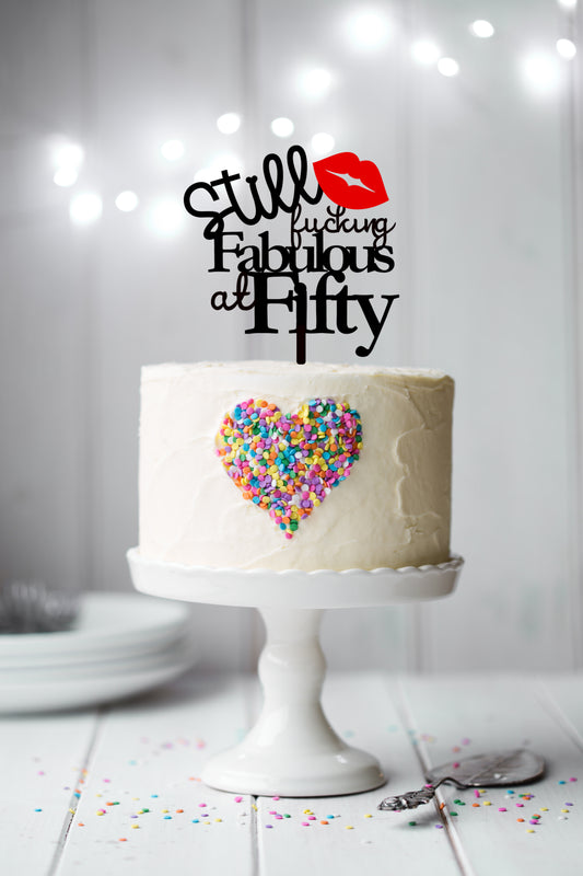 Still Fucking Fabulous at Fifty Cake Topper