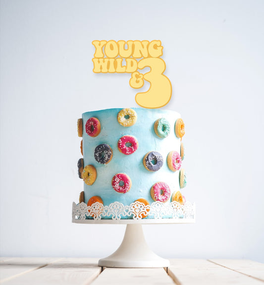 Young Wild and 3 Cake Topper